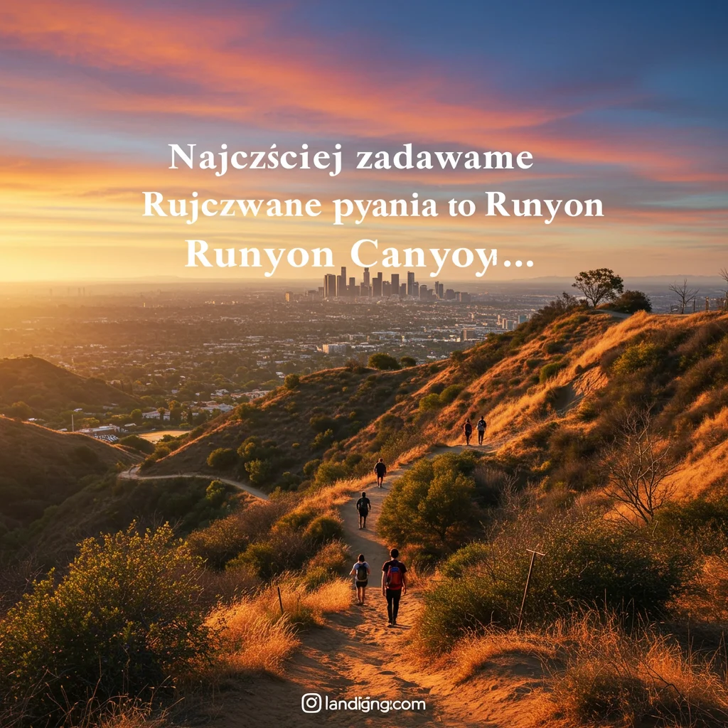 Najczęściej zadawane pytania o Runyon Canyon
